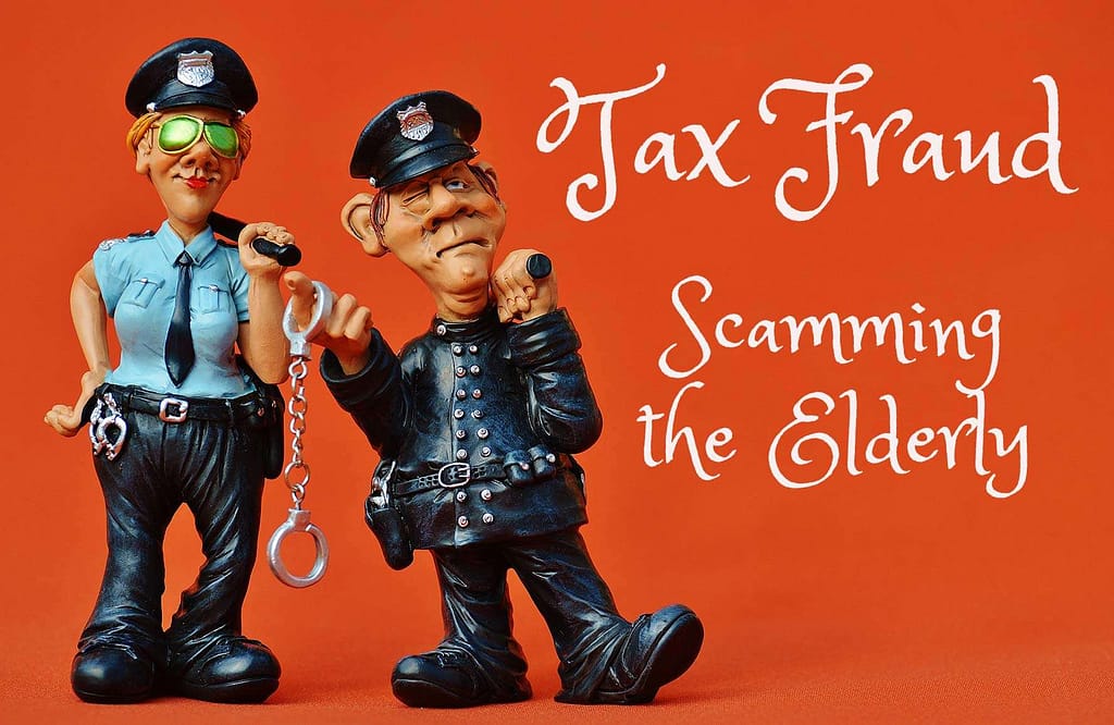 Tax Fraud - Scamming the Elderly
